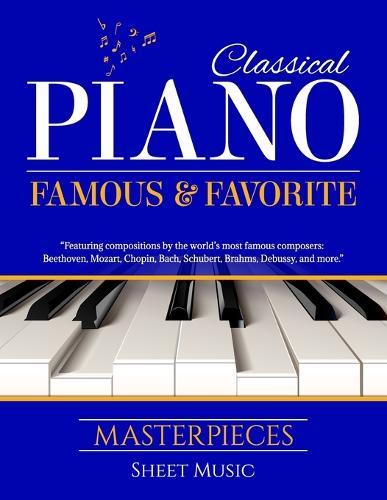 Classical Piano Sheet Music - Famous and Favorite Masterpieces