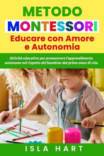 Educare con amore e autonomia. Metodo Montessori