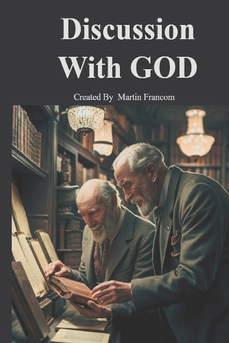 Discussion With God