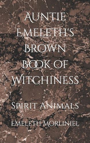 Auntie Emeleth's Brown Book of Witchiness