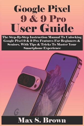 Google Pixel 9 & 9 Pro User Guide