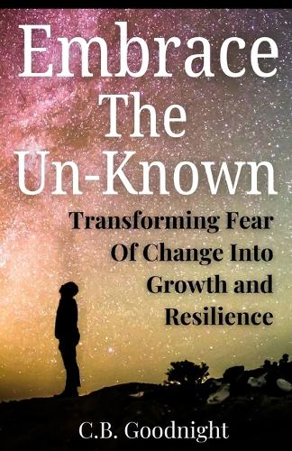 Embrace The Un-Known