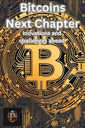 Bitcoins next chapter