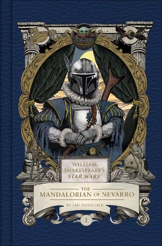 William Shakespeare's Star Wars: The Mandalorian of Nevarro
