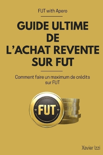 Guide Ultime de l'achat revente sur FUT
