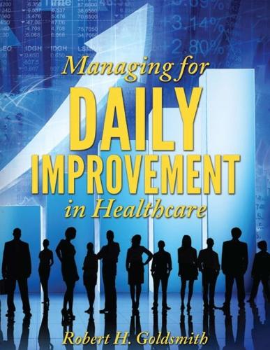Managing for Daily Improvement in Healthcare