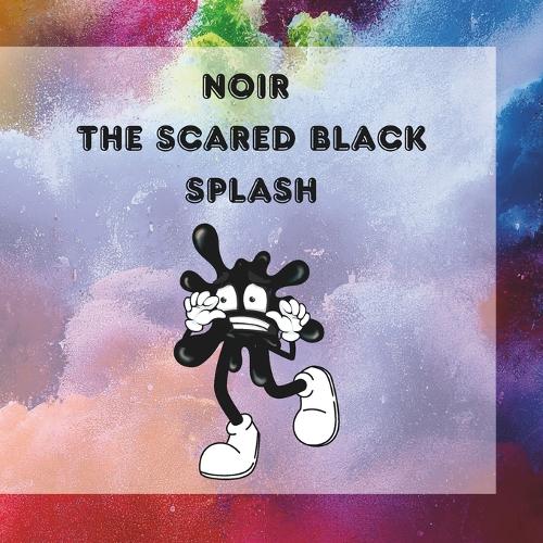 Noir The Scared Black Splash