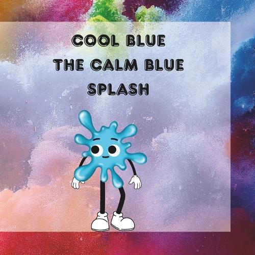 Cool Blue The Calm Blue Splash