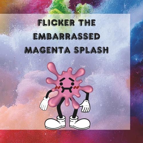 Flicker The Embarrassed Magenta Splash