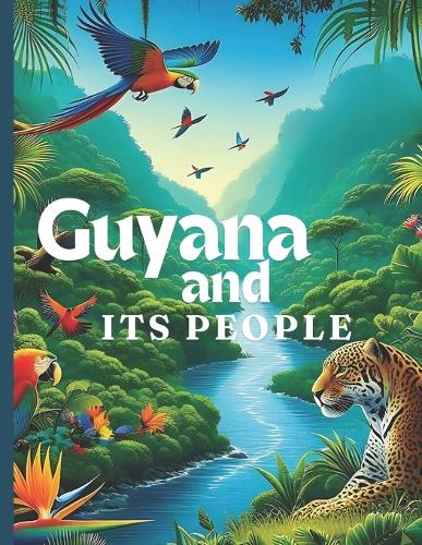 Guyana And Its People