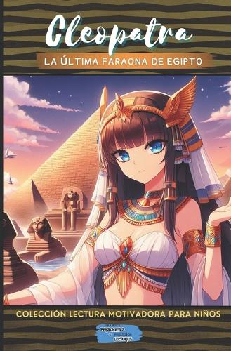 Cleopatra La última faraona de Egipto