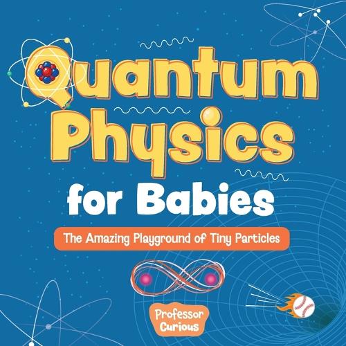 Quantum Physics for Babies