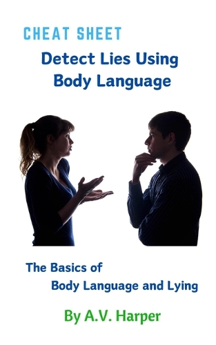 Cheat Sheet - Detect Lies Using Body Language