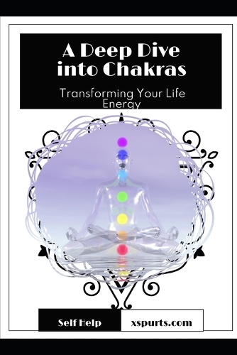 A Deep Dive into Chakras