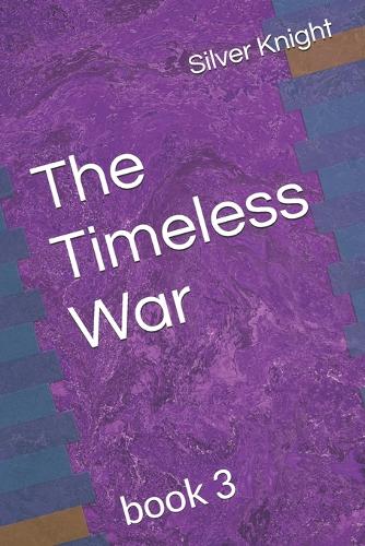 The Timeless War