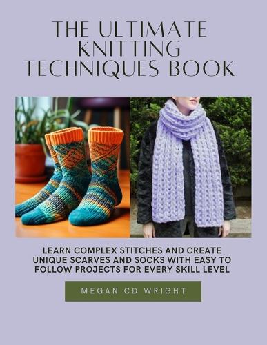 The Ultimate Knitting Techniques Book