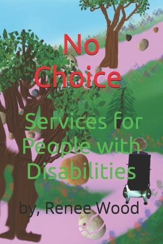 No Choice, Services for People with Disabilities