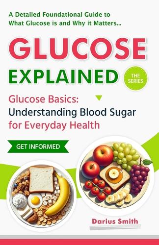 Glucose Explained