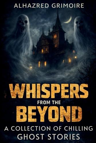 Whispers from the Beyond