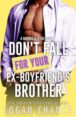 Don't Fall For Your Ex-Boyfriend's Brother