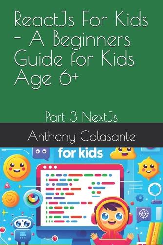 ReactJs For Kids - A Beginners Guide for Kids Age 6+
