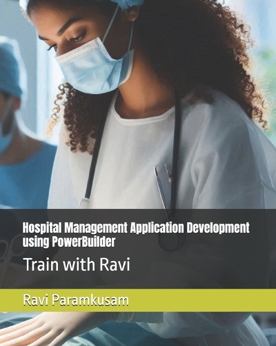 Hospital Management Application Development using PowerBuilder