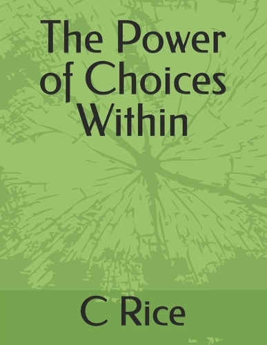 The Power of Choices Within