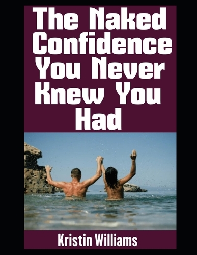 The Naked Confidence You Never Knew You Had