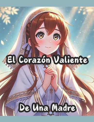 El Corazón Valiente de una Madre