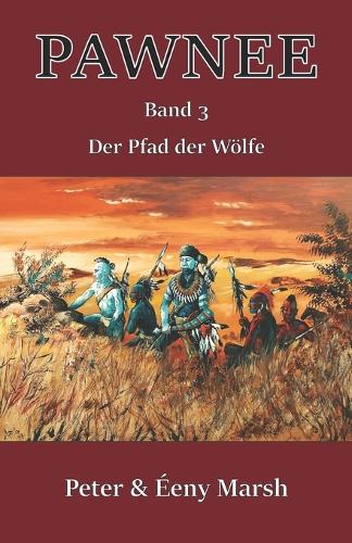 Pawnee III - Der Pfad der Wölfe