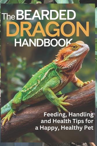 The Bearded Dragon Handbook