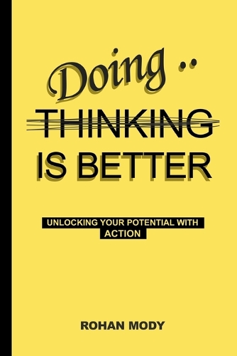 Doing is Better Than Thinking