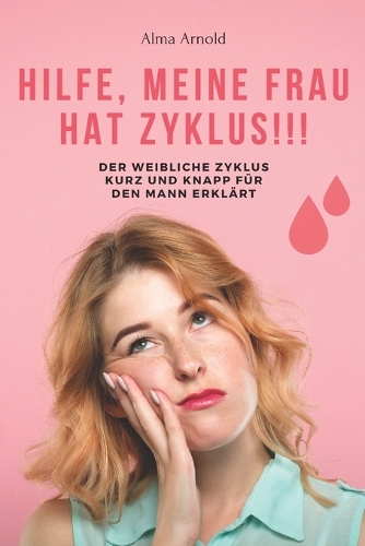 Hilfe, meine Frau hat Zyklus.