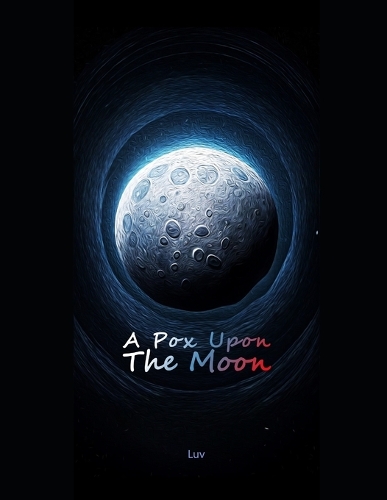 A Pox upon the Moon