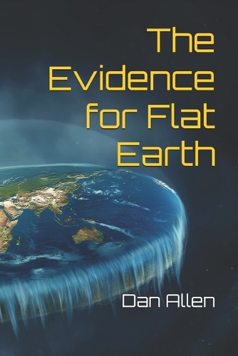 The Evidence for Flat Earth
