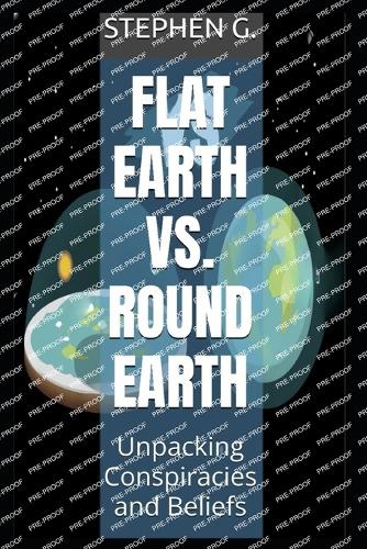 Flat Earth vs. Round Earth