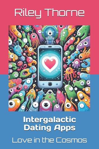 Intergalactic Dating Apps