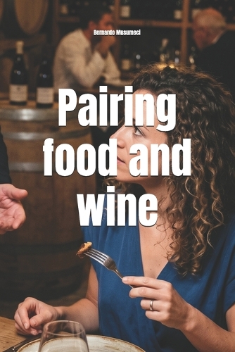 Pairing food and wine