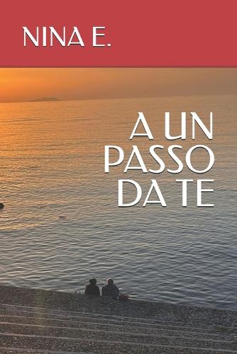 A Un Passo Da Te