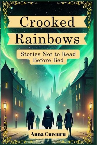 Crooked Rainbows