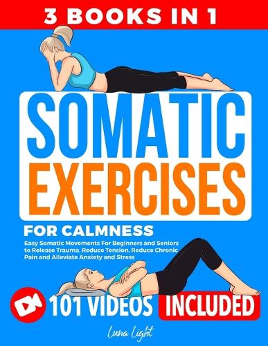 Somatic Exercises for Calmness (3 Books in 1)