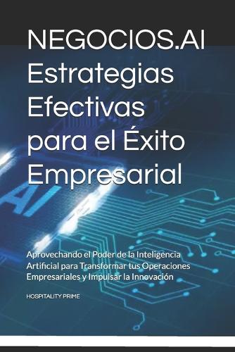 NEGOCIOS.AI Estrategias Efectivas para el Éxito Empresarial