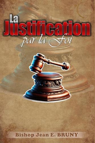 La Justification Par la Foi