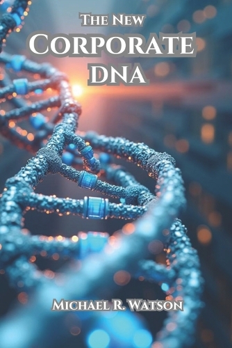 The New Corporate DNA
