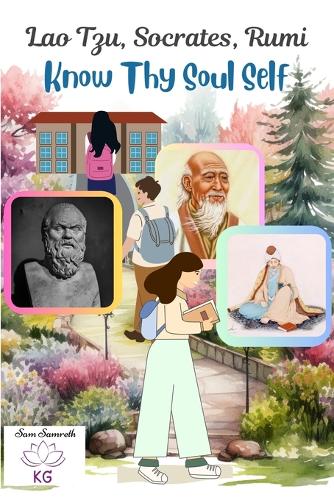 Lao Tzu, Socrates, Rumi - Know Thy Soul Self