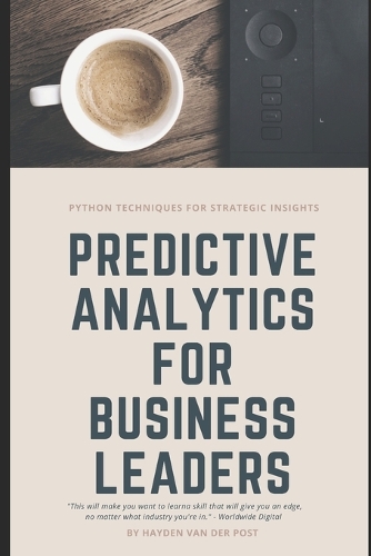 Predictive Analytics for Business Leaders