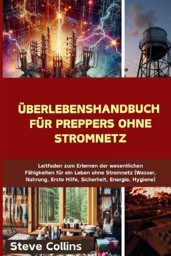 Überlebenshandbuch für Preppers ohne Stromnetz