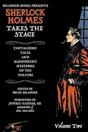 Sherlock Holmes Takes the Stage Volume Two
