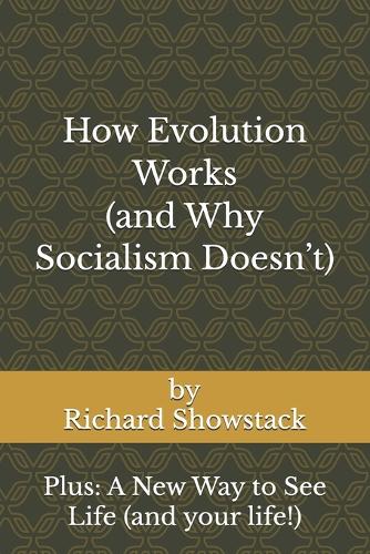 How Evolution Works (and Why Socialism Doesn't)