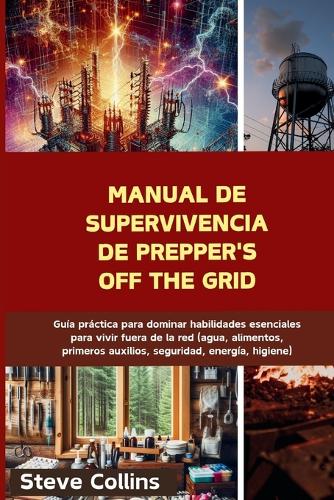 Manual de supervivencia de Prepper's Off the Grid